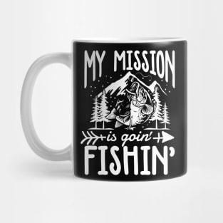 My Mission is Goin' Fishin' Mug